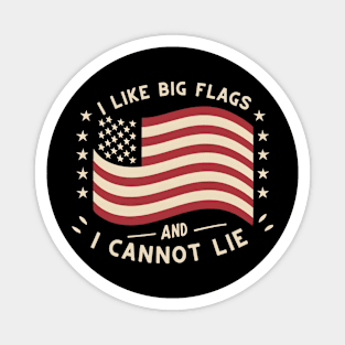 I likebig flag and i cannot lie Magnet